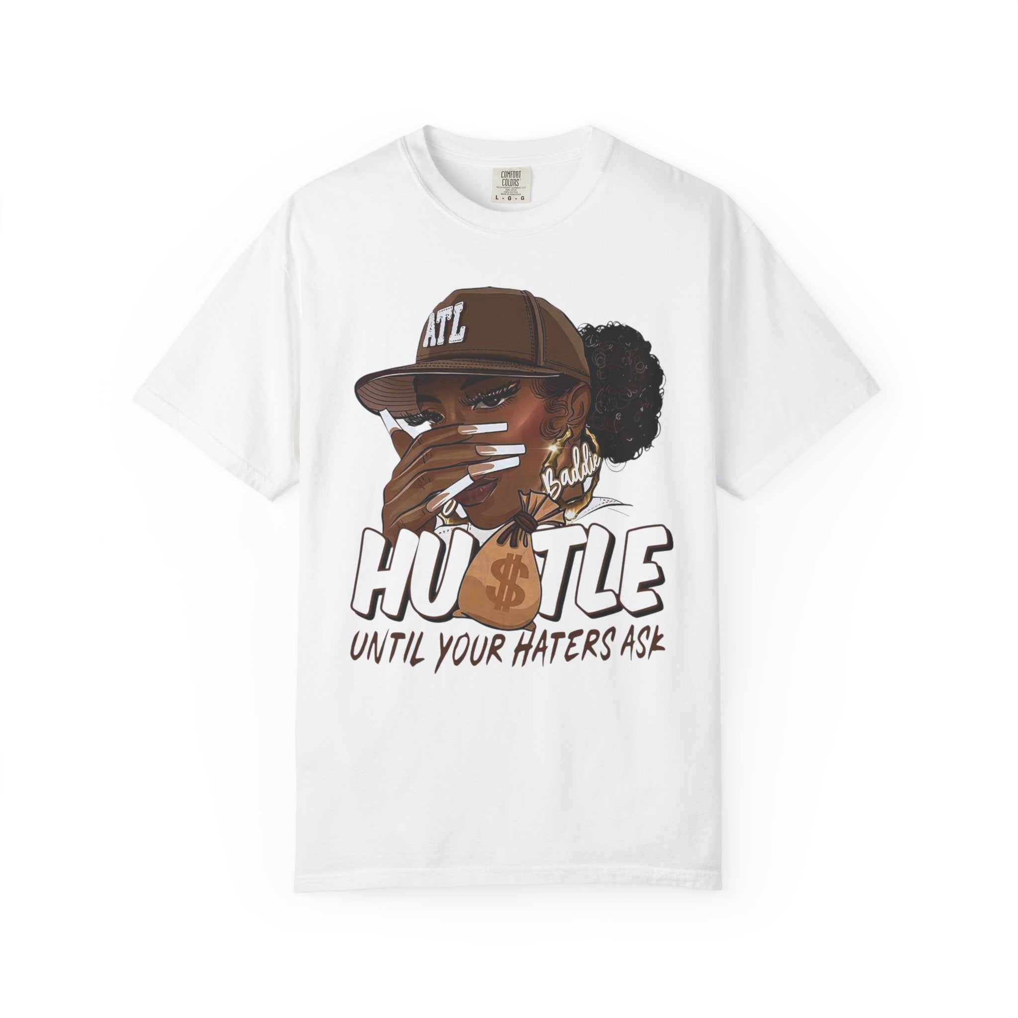 Hustle Until Your Haters Ask T-Shirt - Baddie Graphic Tee
