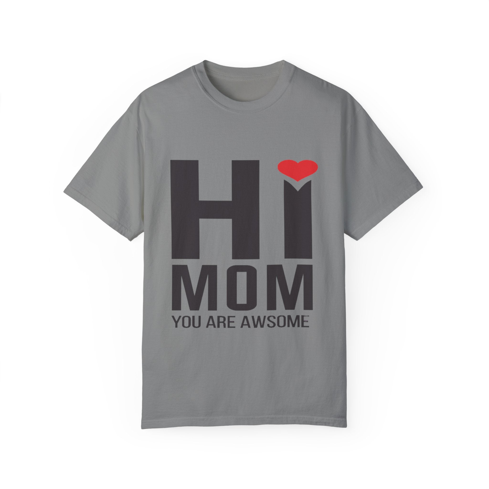 Hi Mom, You Are Awesome T-Shirt – Heartfelt Mother’s Day Gift Tee