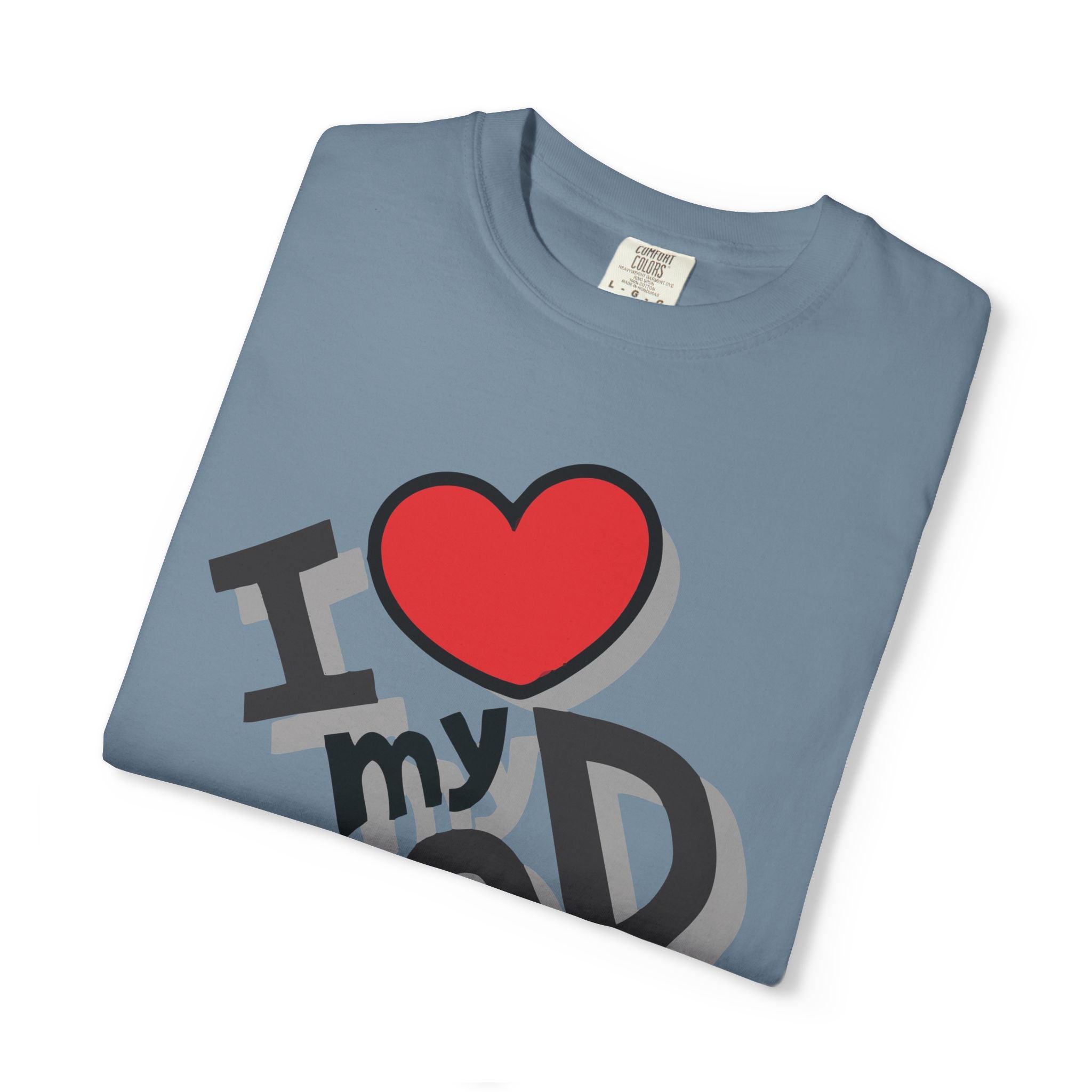 I Love My Dad – Father’s Day T-Shirt