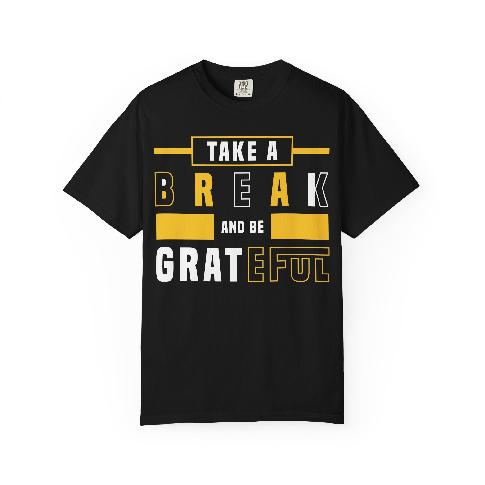 Take a Break and Be Grateful T-Shirt