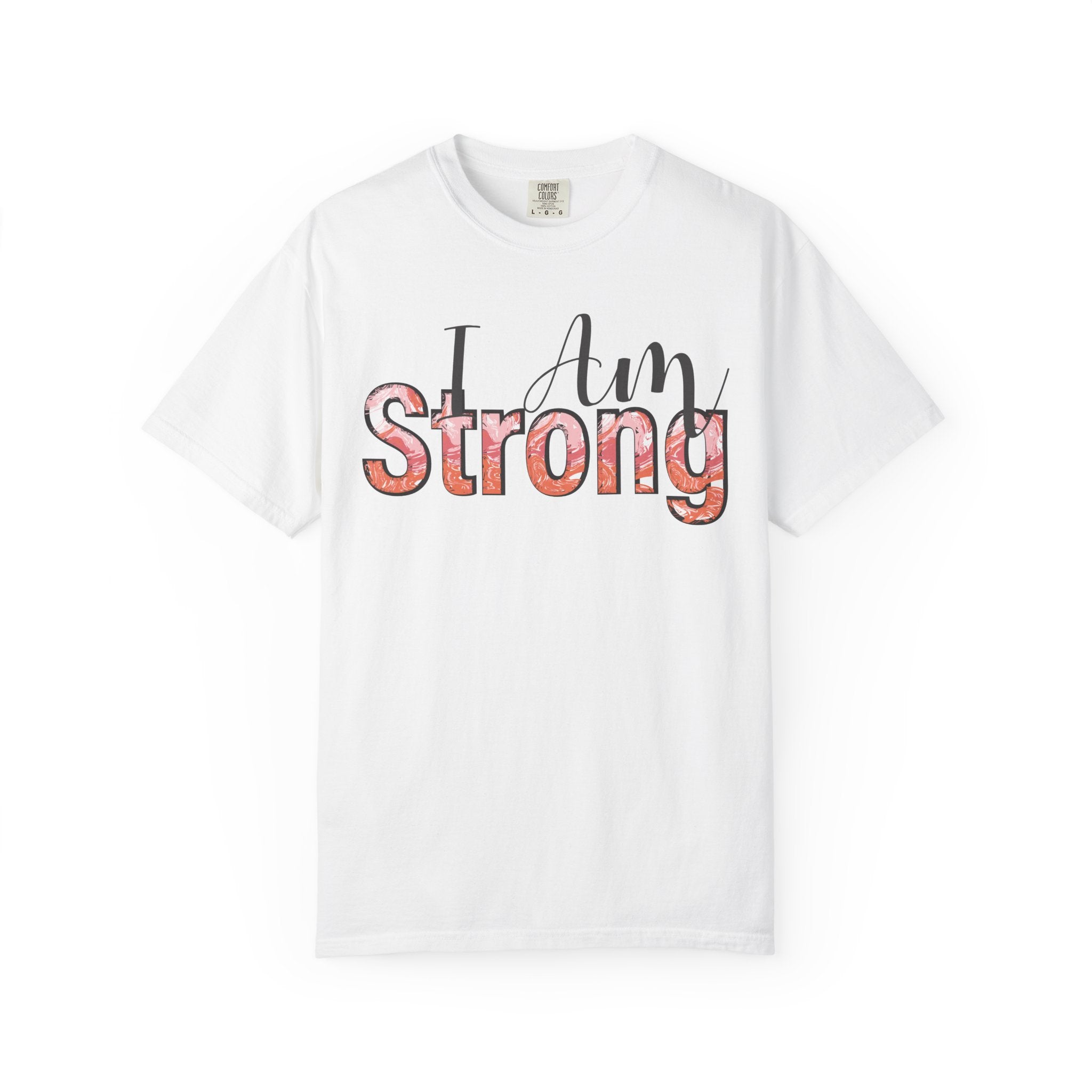 I Am Strong – Empowerment Statement T-Shirt