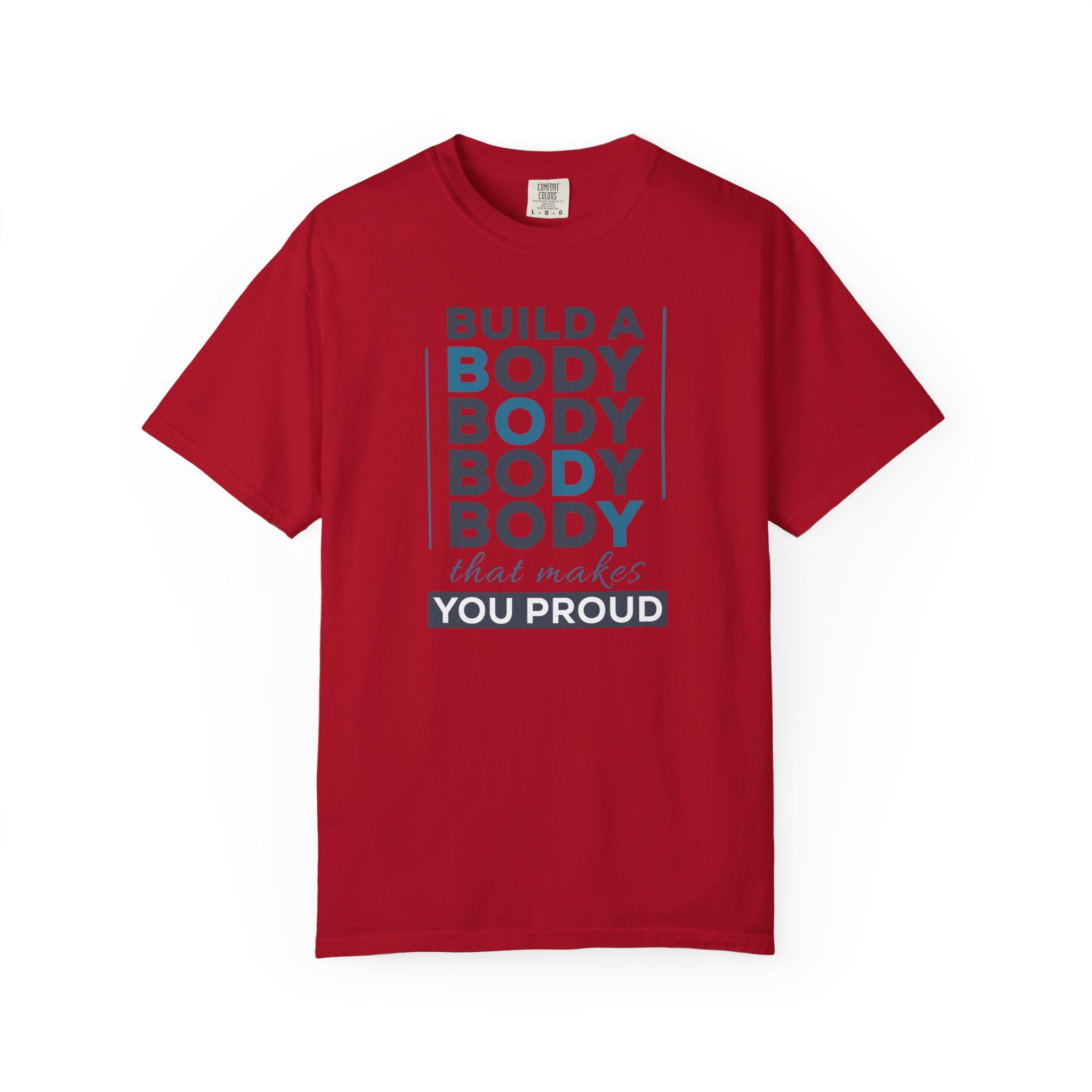 Build a Body That Makes You Proud – Fitness Inspiration T-Shirt