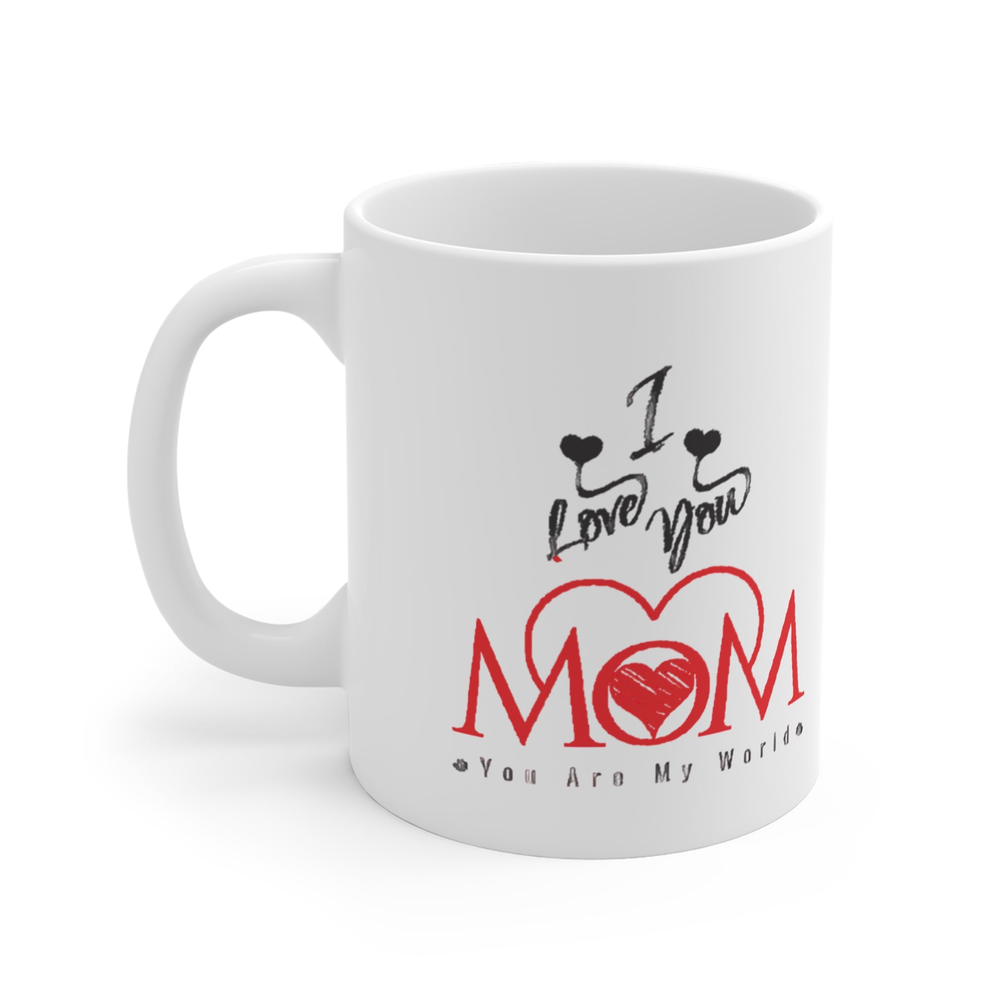 I Love You Mom, You Are My World Mug – Sentimental Mother’s Day Gift