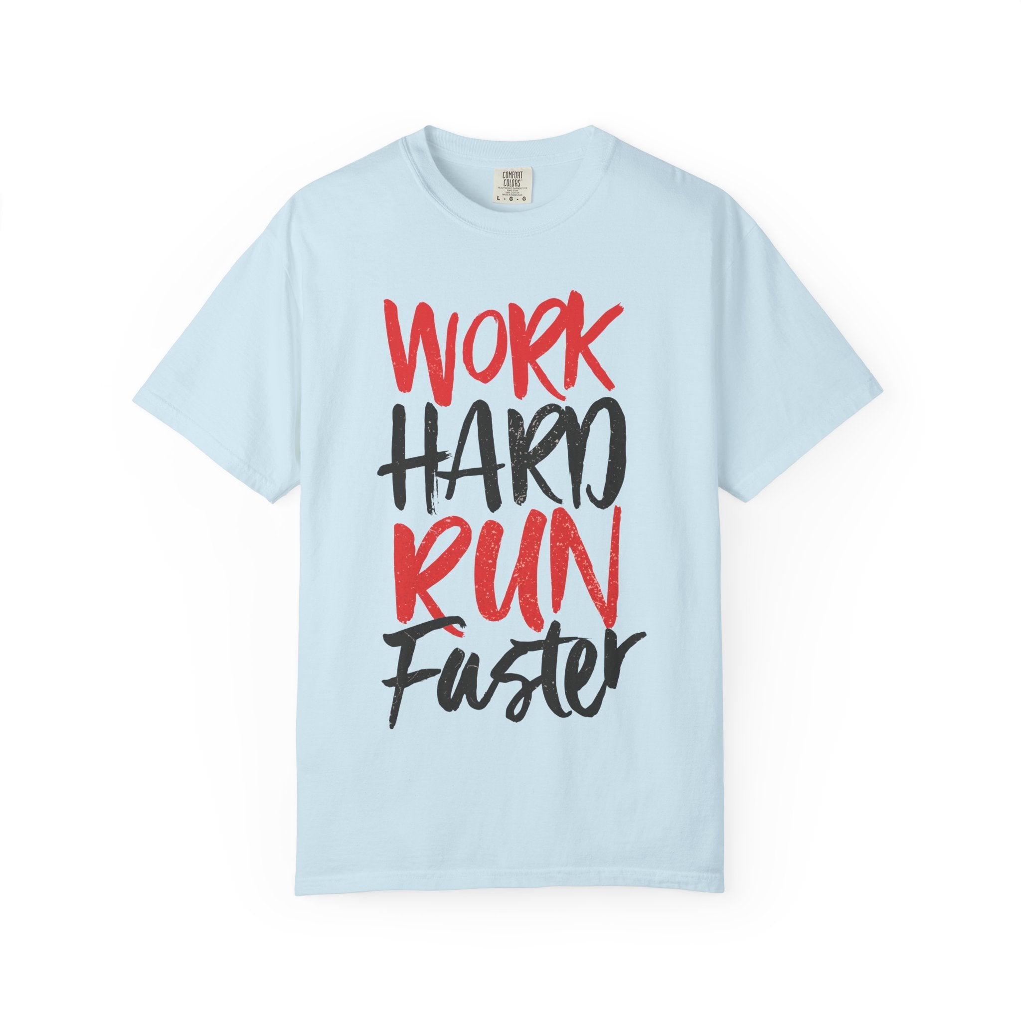 Work Hard Run Faster Motivational T-Shirt
