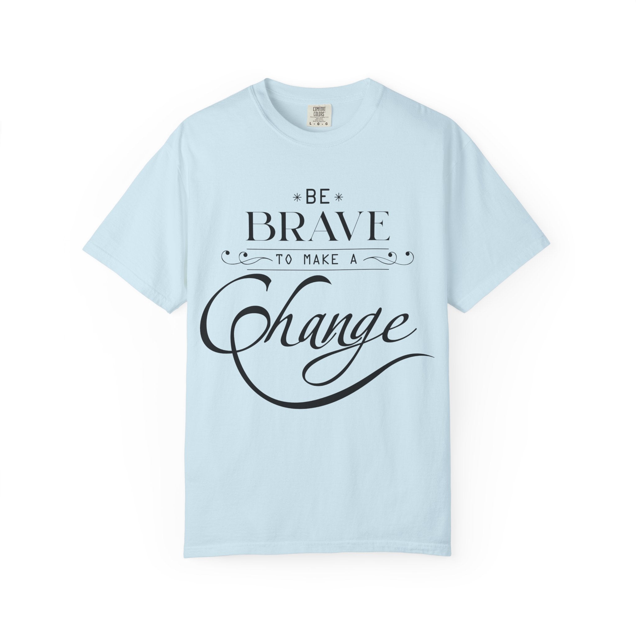 Take Action Be The Change T-Shirt - Motivational Tee