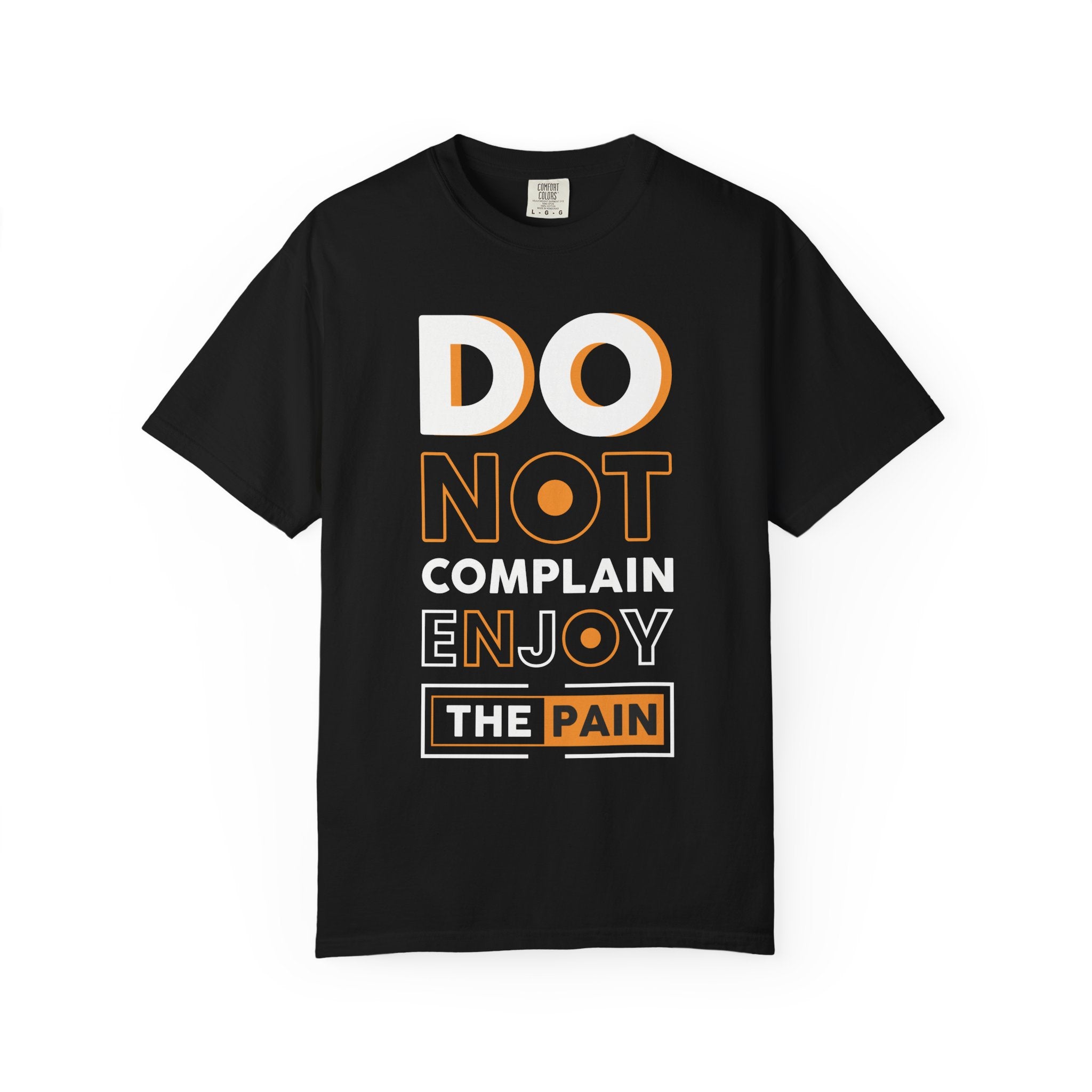 Do Not Complain, Enjoy the Pain T-Shirt