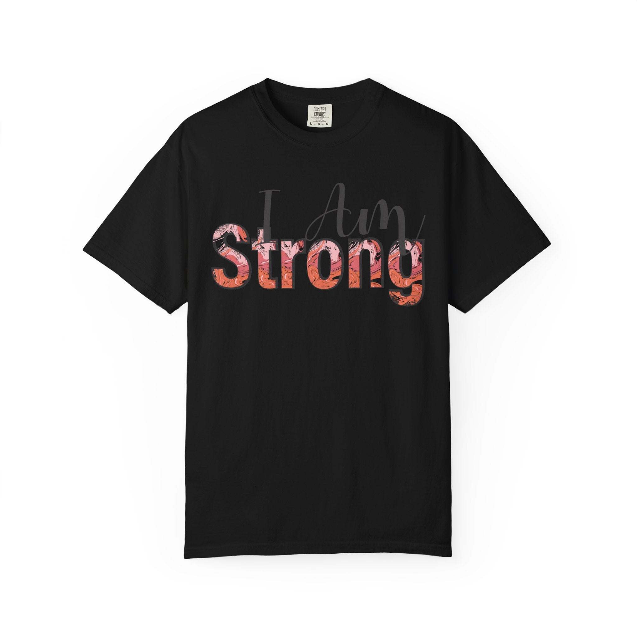 I Am Strong – Empowerment Statement T-Shirt