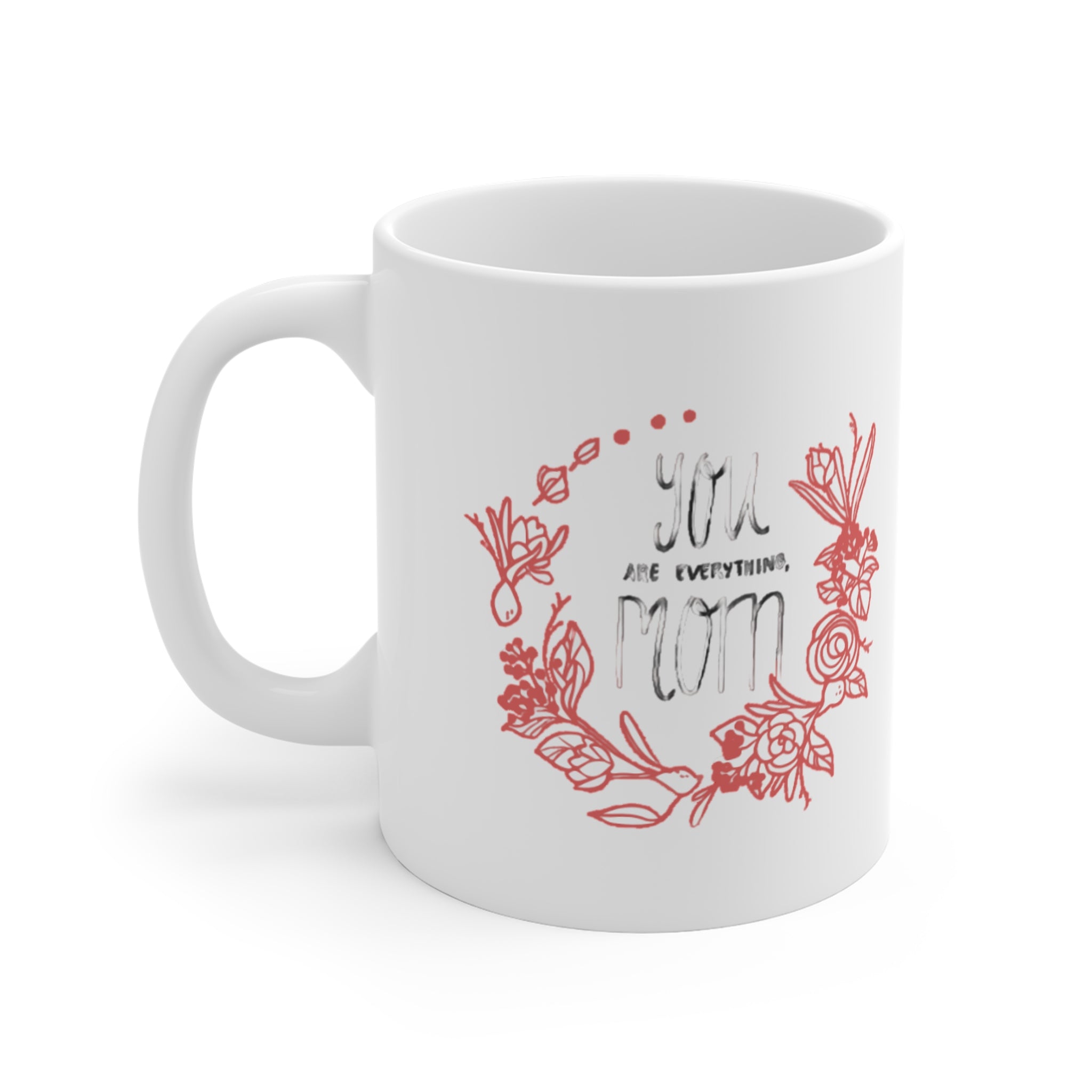 You Are Everything Mom Mug – Heartfelt Mother’s Day Gift