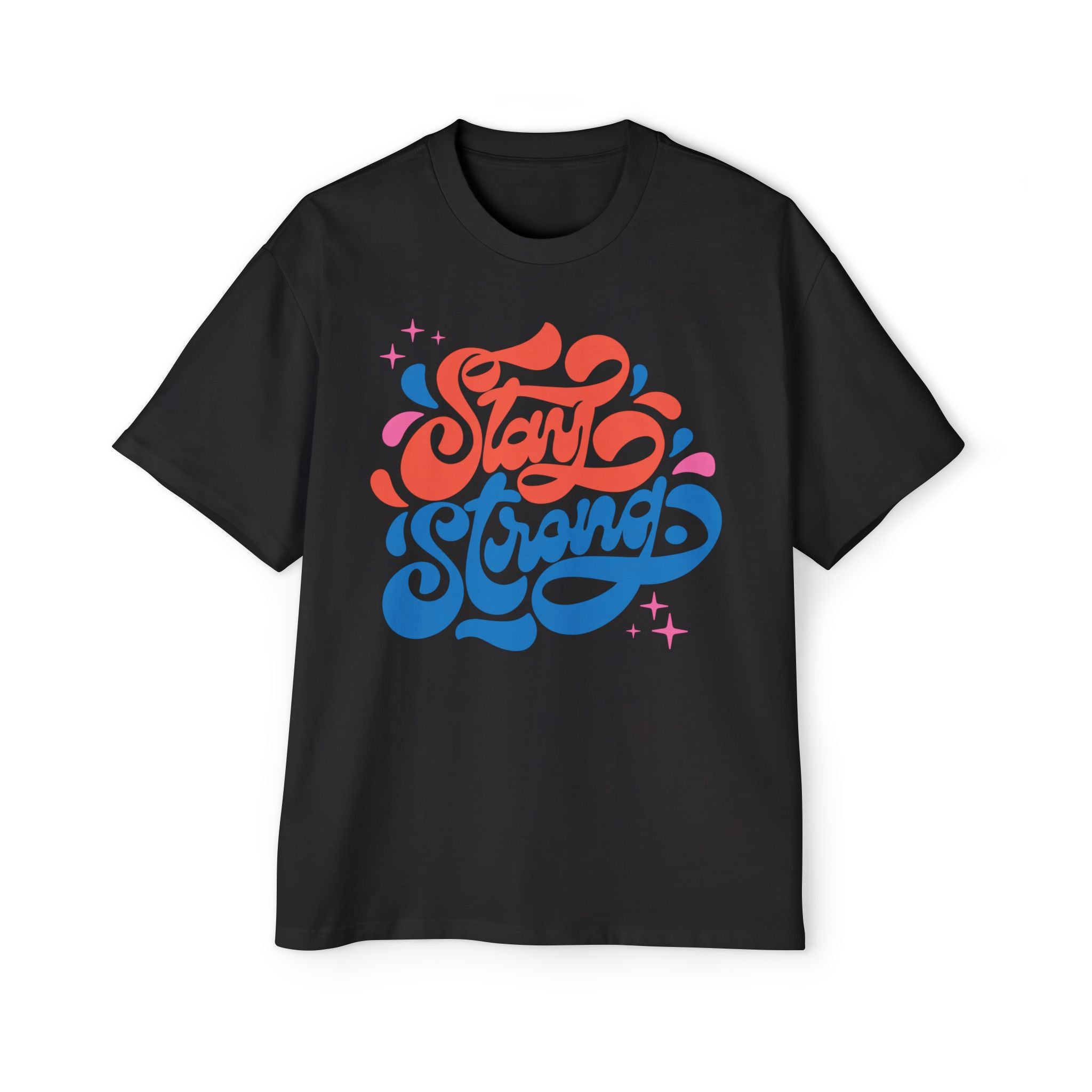 Stay Strong T Shirt